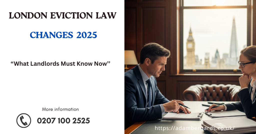 Tenant Eviction Rules Are Changing in London           A Guide for Landlords