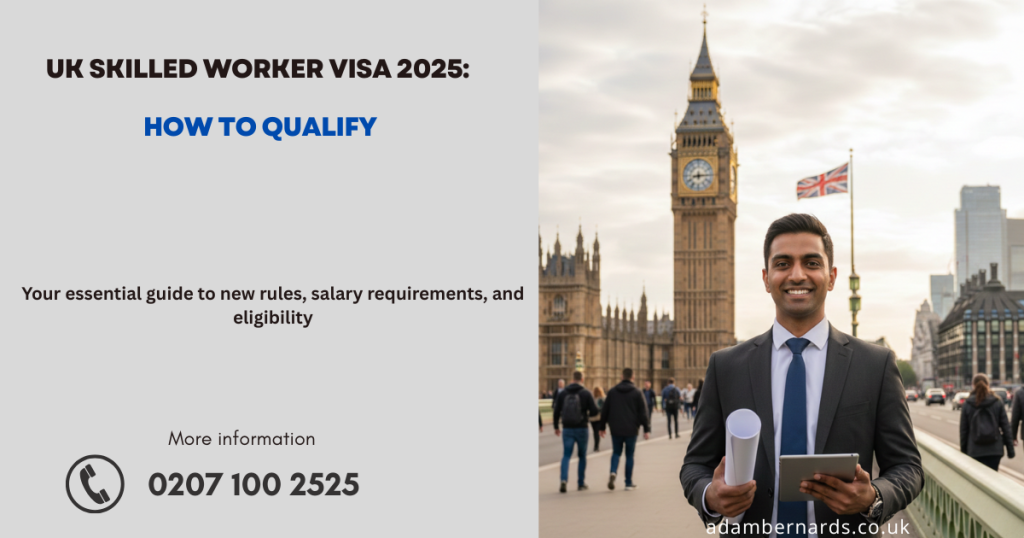 How to Qualify for the UK Skilled Worker Visa in 2025