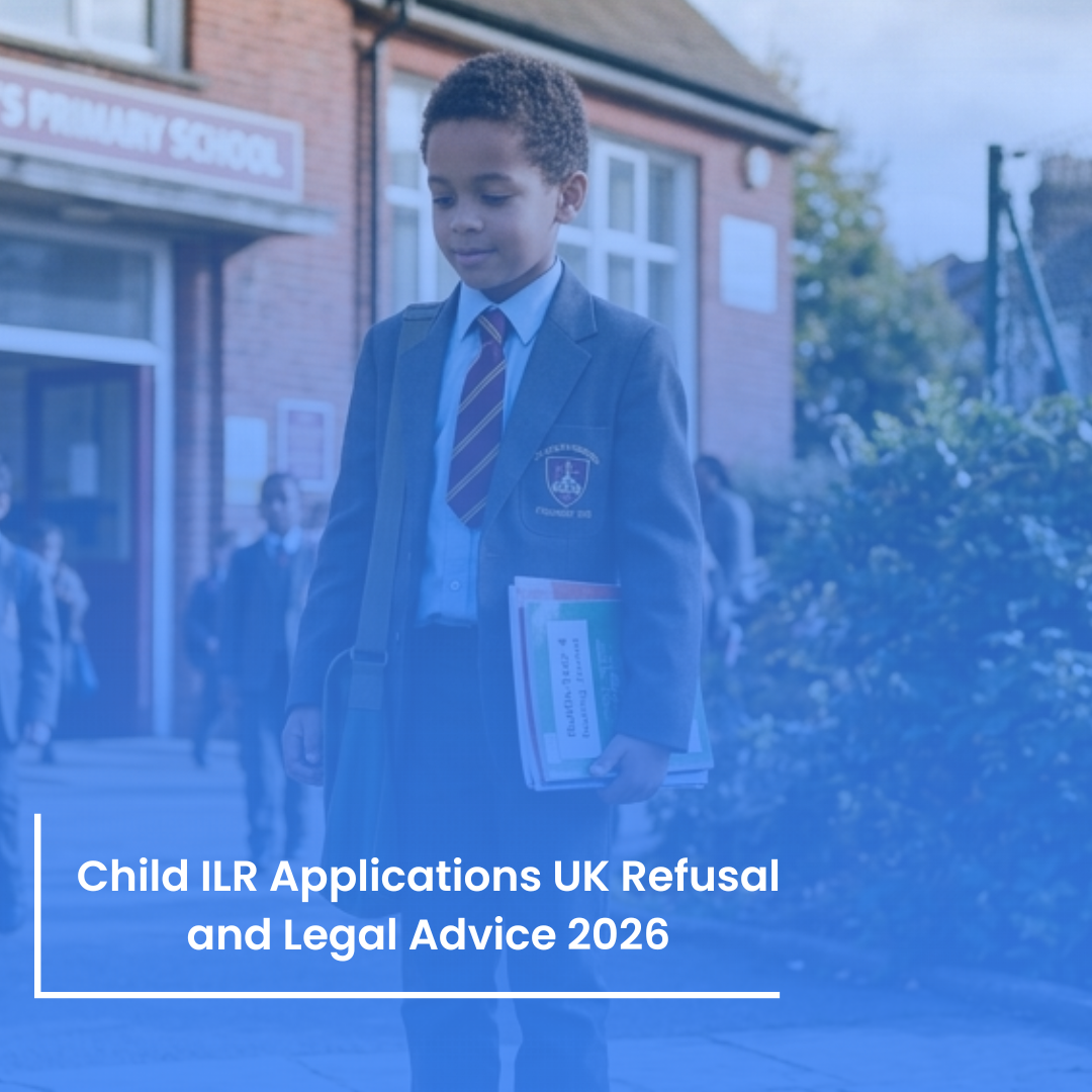 Child ILR Applications UK Refusal and Legal Advice 2026
