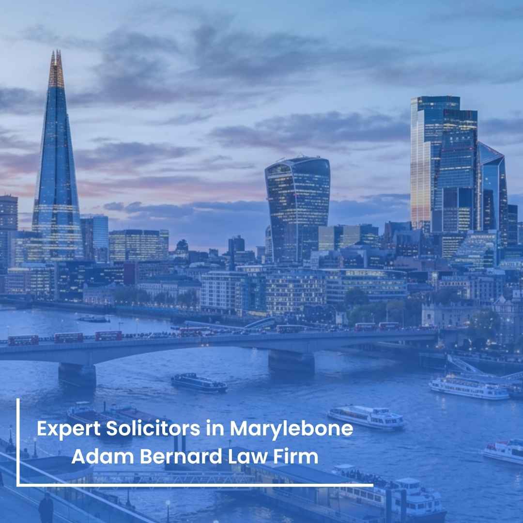 Solicitor in Marylebone, Central London | Adam Bernard Solicitors
