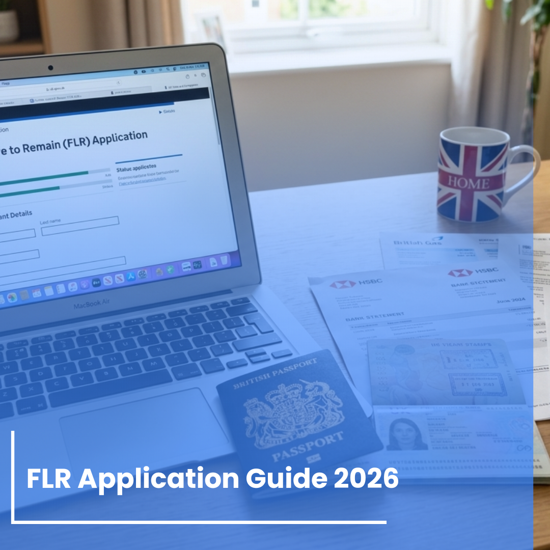 FLR Application UK 2026 Guide | Further Leave to Remain UK Help