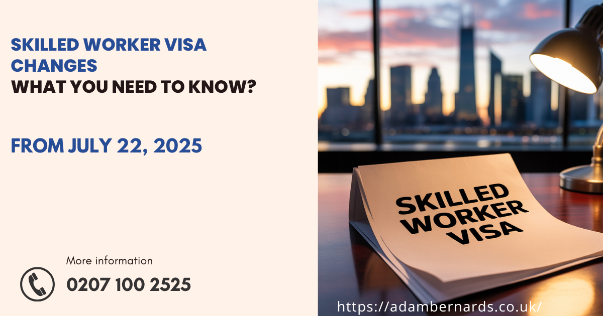 Skilled Worker Visa Changes from July 22, 2025: What You Need to Know About RQF Level 6, Salary Thresholds, and Eligibility