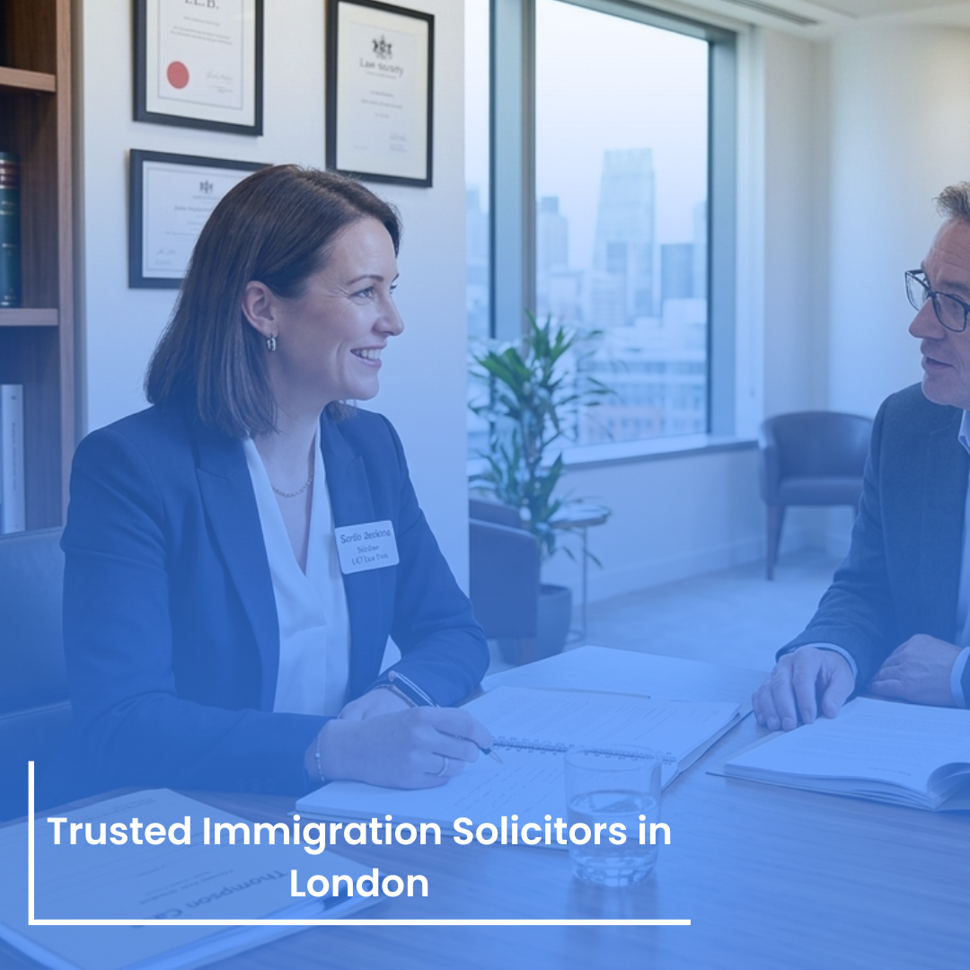 Best Immigration Solicitors in London – Expert Legal Help You Can Trust